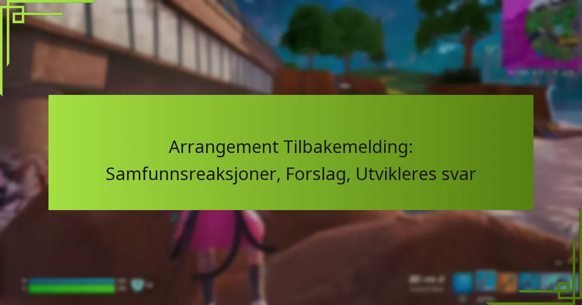 Arrangement Tilbakemelding: Samfunnsreaksjoner, Forslag, Utvikleres svar