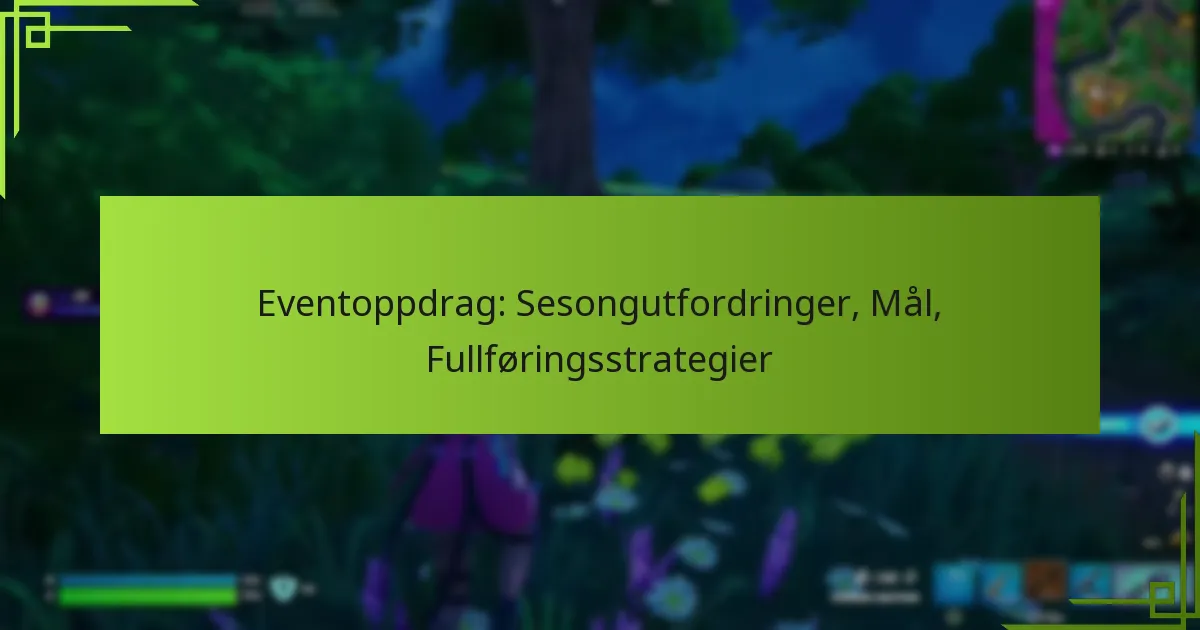 Eventoppdrag: Sesongutfordringer, Mål, Fullføringsstrategier