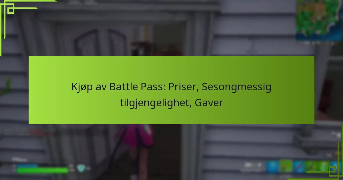 Kjøp av Battle Pass: Priser, Sesongmessig tilgjengelighet, Gaver