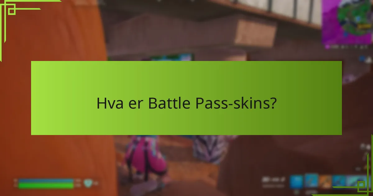 Hvilke tilpasningsalternativer er tilgjengelige for Battle Pass-skins?
