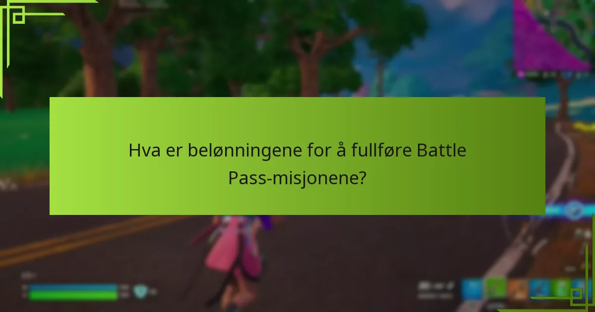 Hva er de ukentlige oppgavene i Battle Pass-misjonene?