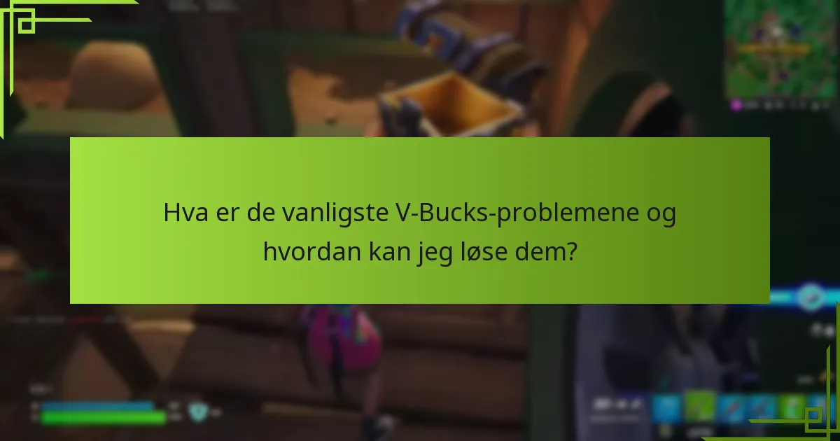 Hvordan kan jeg kontakte V-Bucks kundeservice?