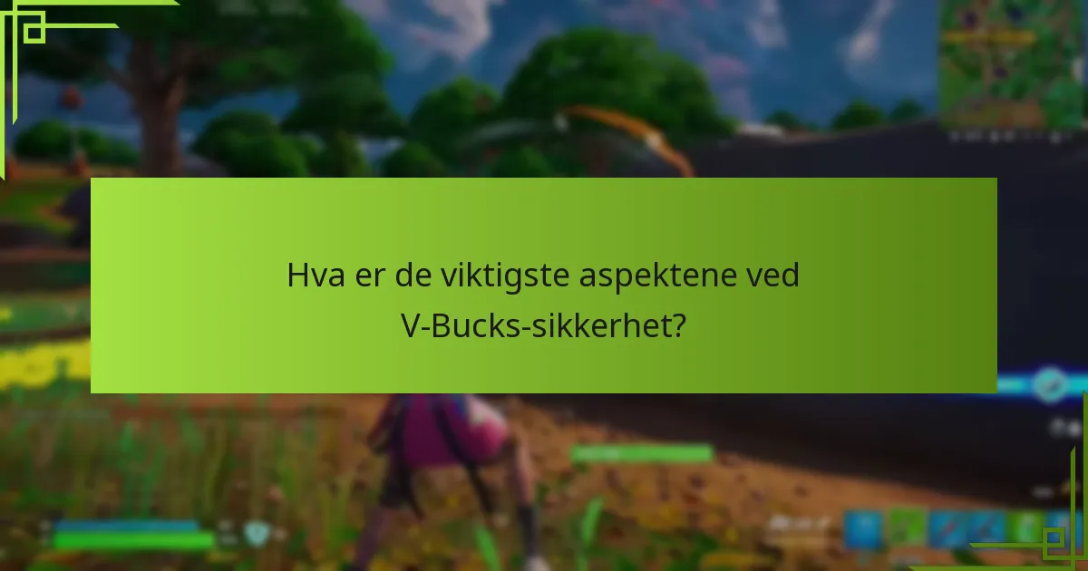Hvordan kan jeg beskytte V-Bucks-kontoen min?