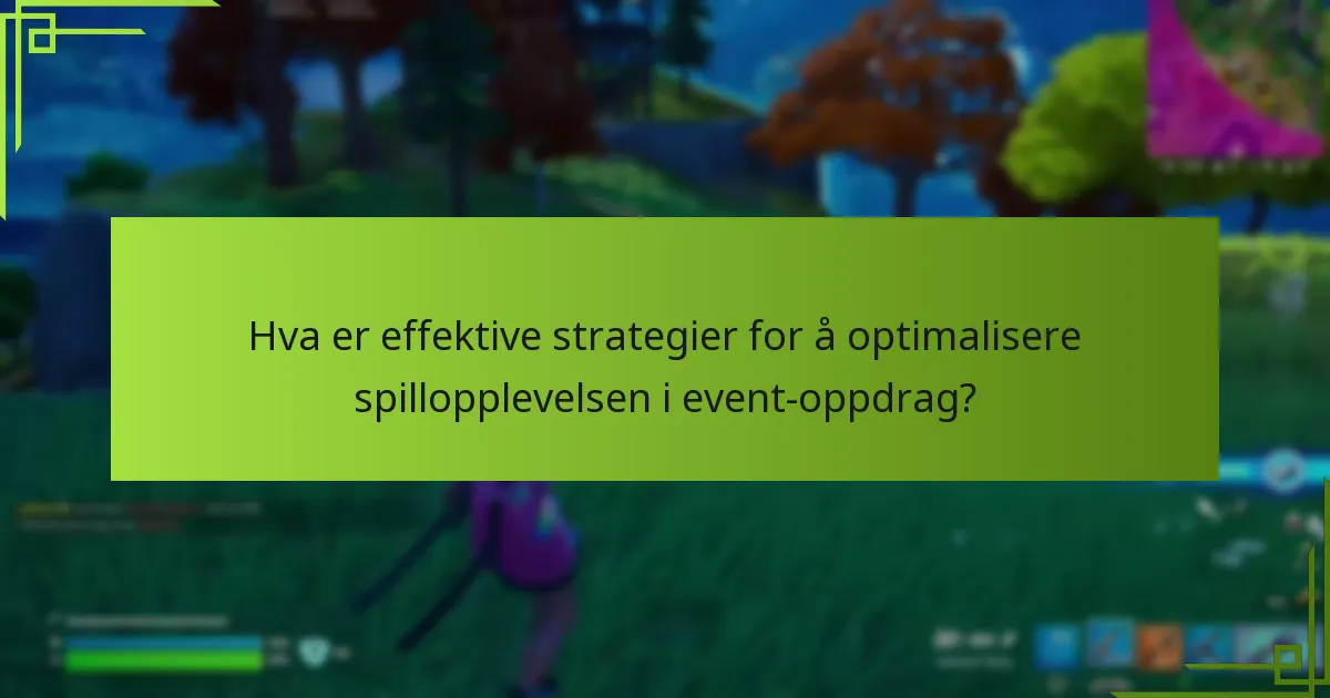 Hvordan kan spillere effektivt fullføre event-oppdrag?
