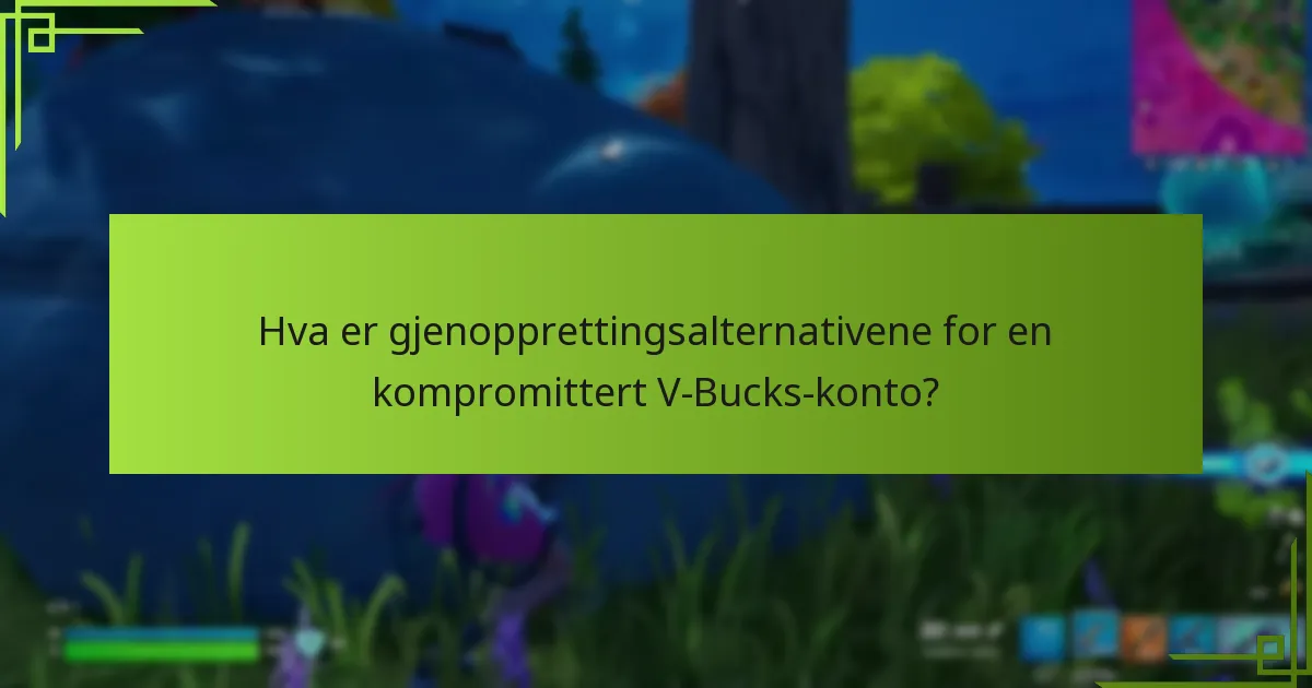 Hva er to-faktor autentisering (2FA) for V-Bucks?