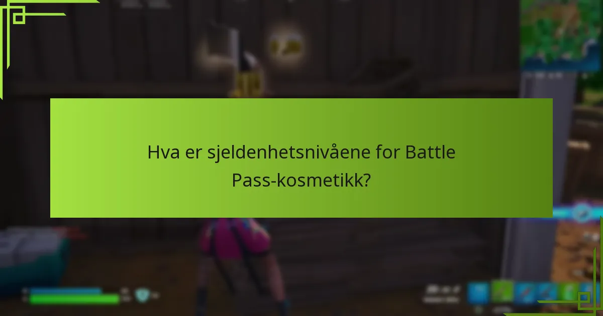 Hva er sjeldenhetsnivåene for Battle Pass-kosmetikk?