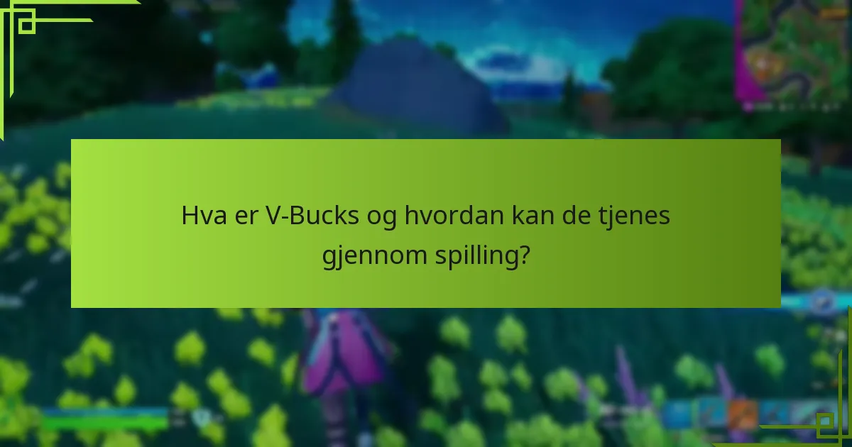 Hva spesielle arrangementer tilbyr muligheter for å tjene V-Bucks?