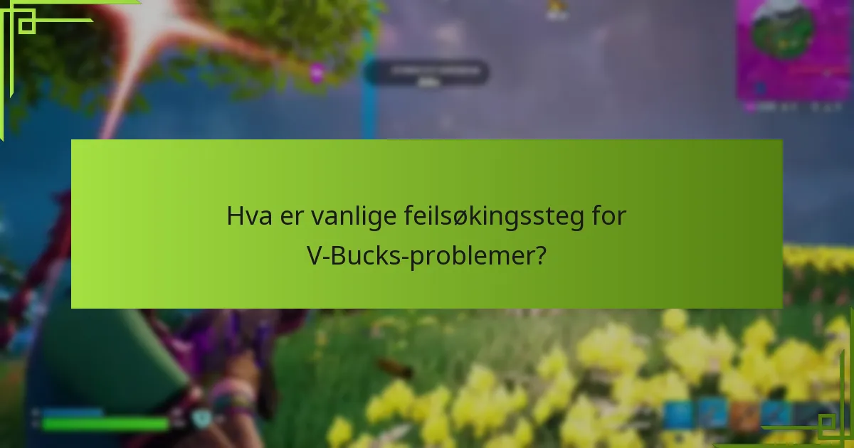 Hva bør jeg vite om kjøp av V-Bucks?