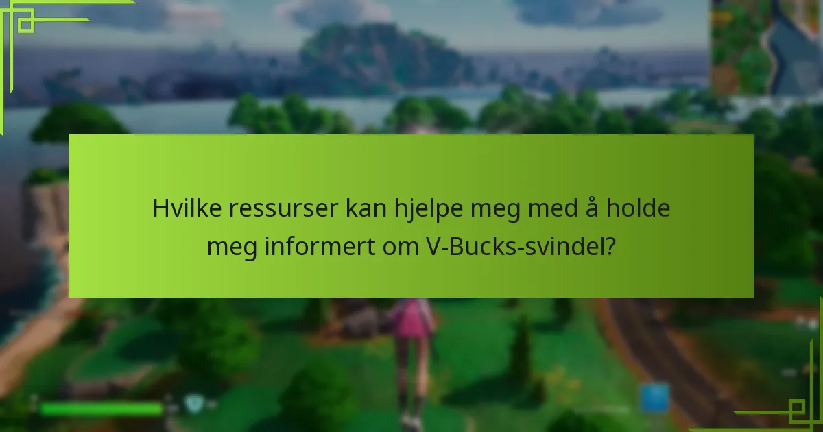 Hvilke skritt bør jeg ta for å rapportere V-Bucks-svindel?