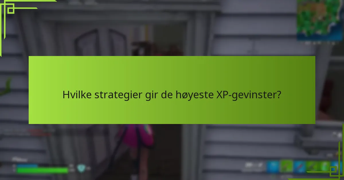 Hvilke strategier gir de høyeste XP-gevinster?