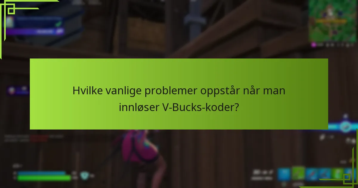 Hvordan kan jeg sikre legitimiteten til V-Bucks-koder?