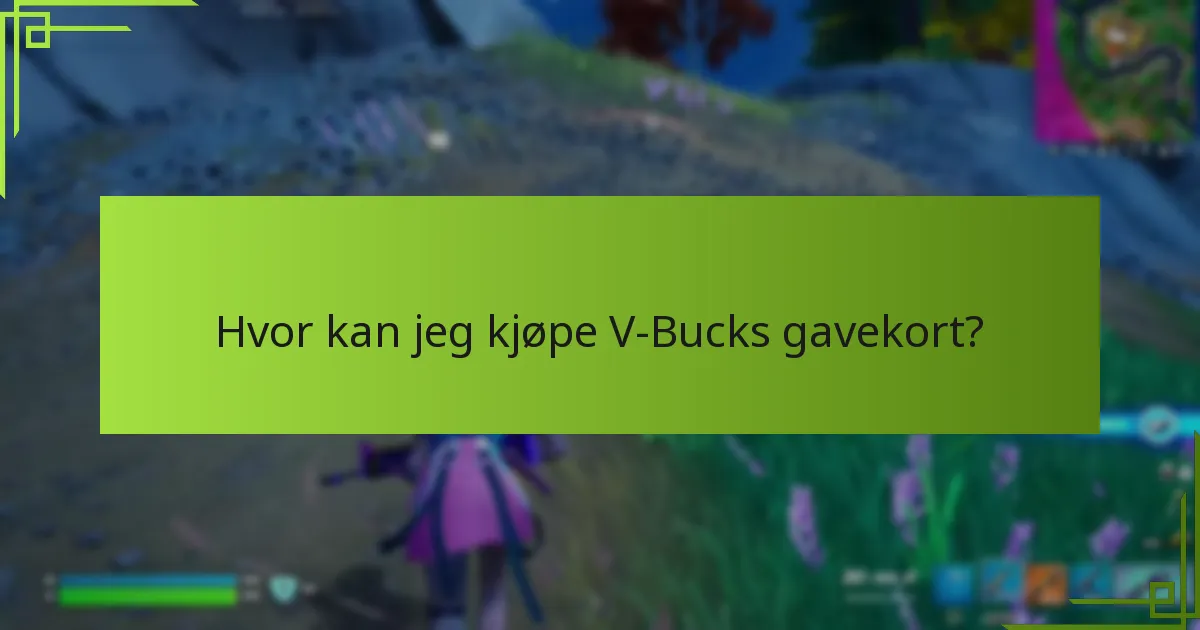 Hvordan sammenlignes V-Bucks gavekort med andre kjøpsmetoder?