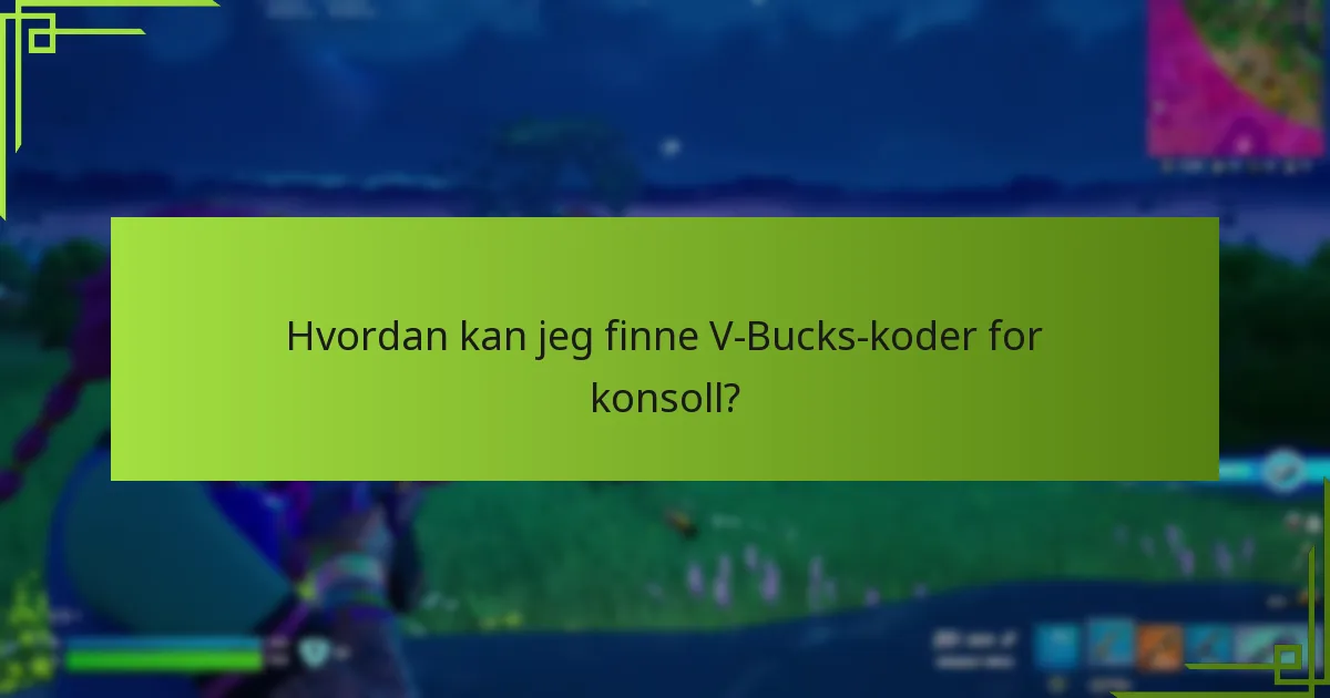 Hvilke plattformer har spesifikke krav til V-Bucks-koder?